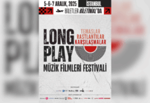 Long Play Müzik Filmleri Festivali’nin Heyecanla Beklenen Jürisi Açıklandı